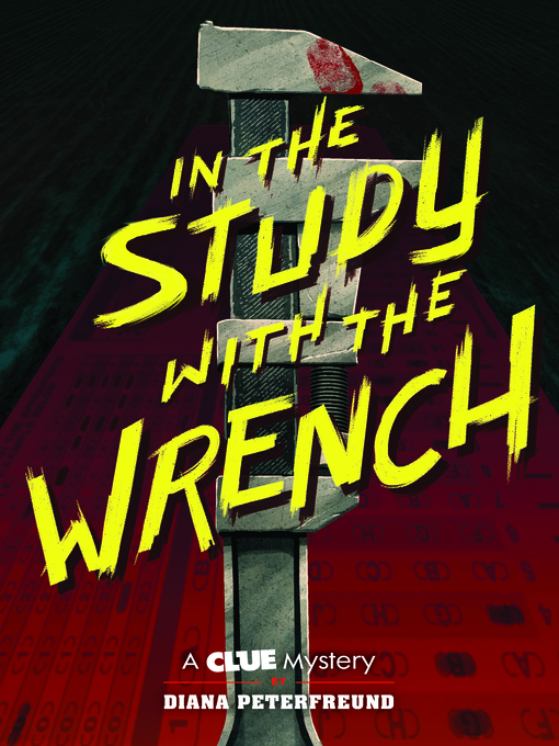 Title details for In the Study with the Wrench by Diana Peterfreund - Available